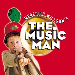 Meredith Willson’s The Music Man - Image 01 (August 7, 2026)
